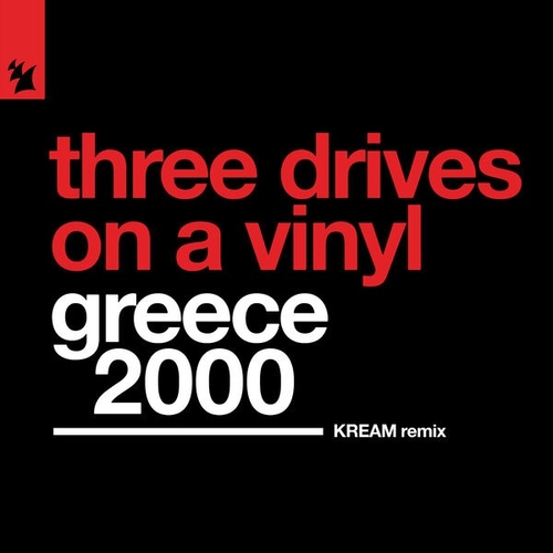 Three Drives On A Vinyl, Three Drives - Greece 2000 (KREAM Remix)